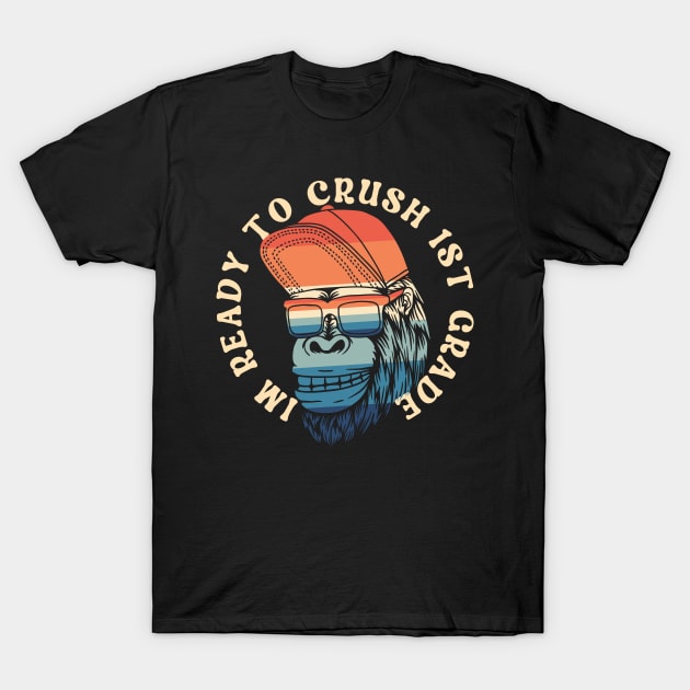 I'm Ready To Crush 1st grade Back To School T-Shirt by Myartstor 